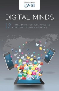 Digital Minds: 12 Things Every Business Needs to Know about Digital Marketing 